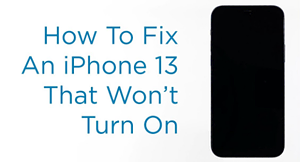 iPhone 13 wont turn on