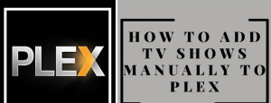 plex add tv shows manually