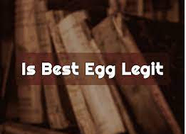 Is Best Egg Legit?