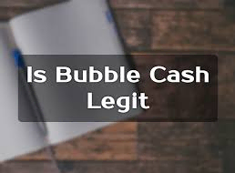 is bubble cash legiit
