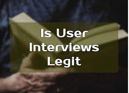 Are User Interviews Legitimate?
