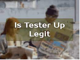 Is Tester Up Legit?