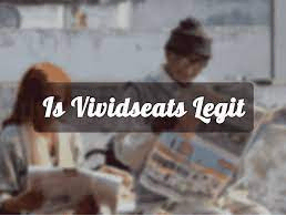 Is VividSeats Legit?