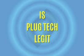 Is Plug Tech Legit?