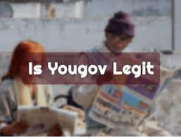 Is YouGov Legitimate?