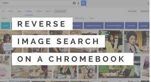 How to Perform a Reverse Image Search on a Chromebook
