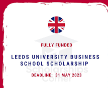 Leeds University Business School Scholarship 2023-24 in UK (Fully Funded)